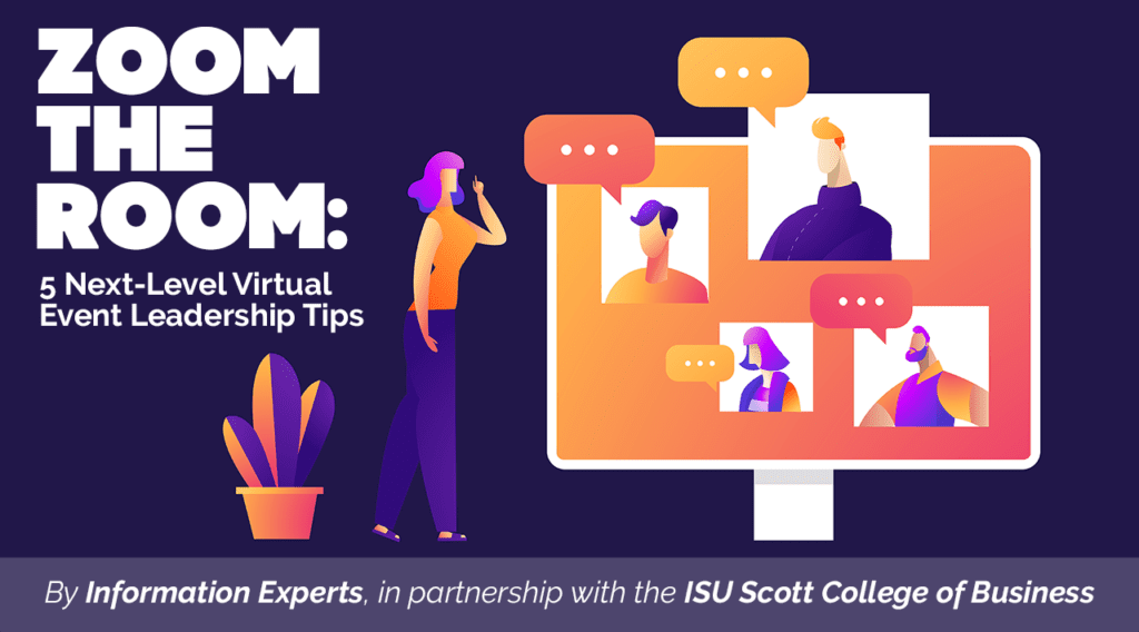 Zoom the Room: 5 Next-Level Virtual Event Leadership Tips Zoom the Room: 5 Next-Level Virtual Event Leadership Tips